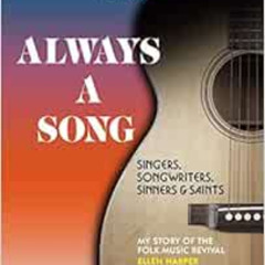 FREE PDF 💘 Always a Song: Singers, Songwriters, Sinners, and Saints - My Story of th