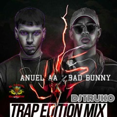 Anuel AA Vs Bad Bunny  Trap Edition mix By Djtruko El Sikario