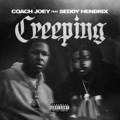 Coach Joey feat. Seddy Hendrinx - Creeping [produced by XL Eagle & Musik Majorx]