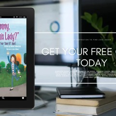 Free Edition [PDF], Mommy, Who Is This Lady?, A Love Letter From Your "Kind Of" Aunt