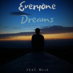 A-Gent - Everyone Dreams ft Micah