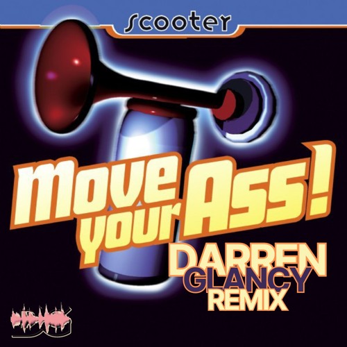 Scooter - Move Your Ass(Darren Glancy Remix) (Work In Progress)