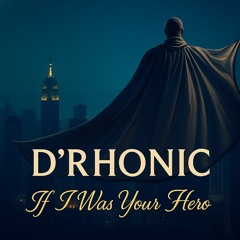 IF I WAS YOUR HERO