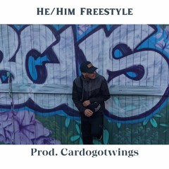 He/Him (freestyle) [Prod. CardoGotWings]