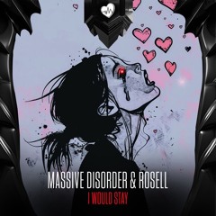 Massive Disorder & Rosell - I Would Stay (Radio Edit)