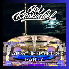 Joi Krokodeel - HAPPY DEEP HOUSE PARTY