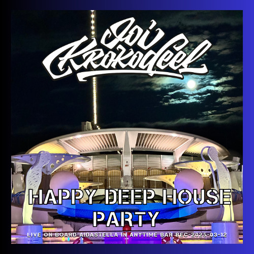 Joi Krokodeel - HAPPY DEEP HOUSE PARTY