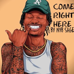 Nyb Sage - Come Right Here [prod. shem x zayy]