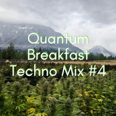 Quantum Breakfast - Techno Mix #4 (Groovey, Trance - 140-145 BPM)