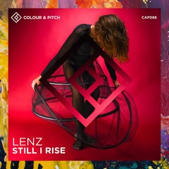 PREMIERE: Lenz — Still I Rise (Vocal Mix) [Colour and Pitch]