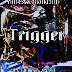 Trigger w/ Gotti Soi (prod. jxzzytrip)