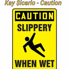 Kay Sicario - Caution