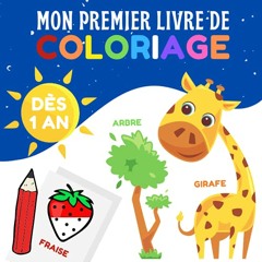 Mon premier livre de coloriage: 12 mois et plus - Cahier de coloriage à bords épais pour bébé : animaux, fruits & légumes, véhicules, objets de la maison, vêtements… (French Edition) télécharger gratuitement en format PDF du livre - 7WFsl0o11o