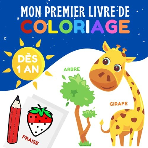 Télécharger en format epub Mon premier livre de coloriage: 12 mois et plus - Cahier de coloriage à bords épais pour bébé : animaux, fruits & légumes, véhicules, objets de la maison, vêtements… (French Edition) - M9Mvrs6fqA