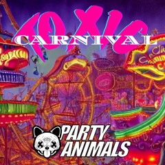 Toxic Carnival (Party Animals Remix)