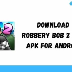 Robo Bob 2 Apk Dinero Ilimitado