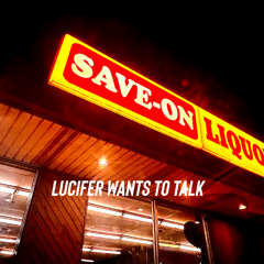 Lucifer Wants To Talk To Me