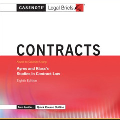 [Access] EPUB 📧 Casenotes Legal Briefs: Contracts, Keyed to Ayres & Klass, Eighth Ed