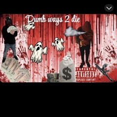 “Dumb ways to die” MV Dotty X Murda Grim