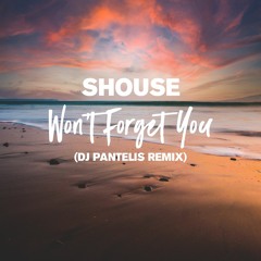 Shouse - Won't Forget You (DJ Pantelis Remix)