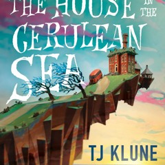 [Free] Download The House in the Cerulean Sea BY T.J. Klune