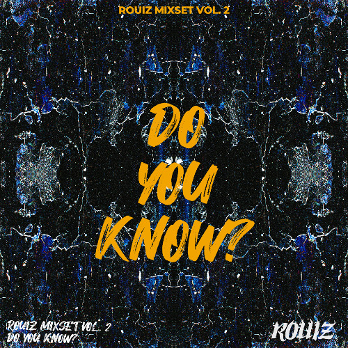 ROUIZ MIXSET VOL. 2 : DO YOU KNOW?
