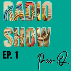 PasQ – Radio Show Ep.1 • Indie Dance & Afro House • Meloko, Malive, Ajna, DSF & more