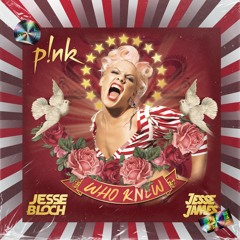 P!NK - Who Knew (Jesse Bloch & Jesse James Remix)[FREE DOWNLOAD]