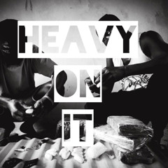 Heavy On It
