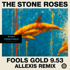 The Stone Roses - Fools Gold (Allexis Remix) | FREE DOWNLOAD