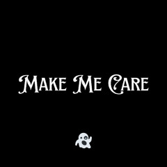 Make Me Care