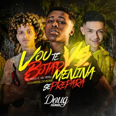 Mc Meno K e Mc Pepeu - Vou te botar Vs Menina se prepara ( Dj Gabriel do Borel )