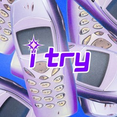 I Try