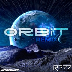 REZZ - ORBIT (VictorMuniz Remix)