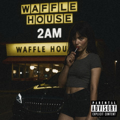2AM at WaffleHouse (prod. luxs21)
