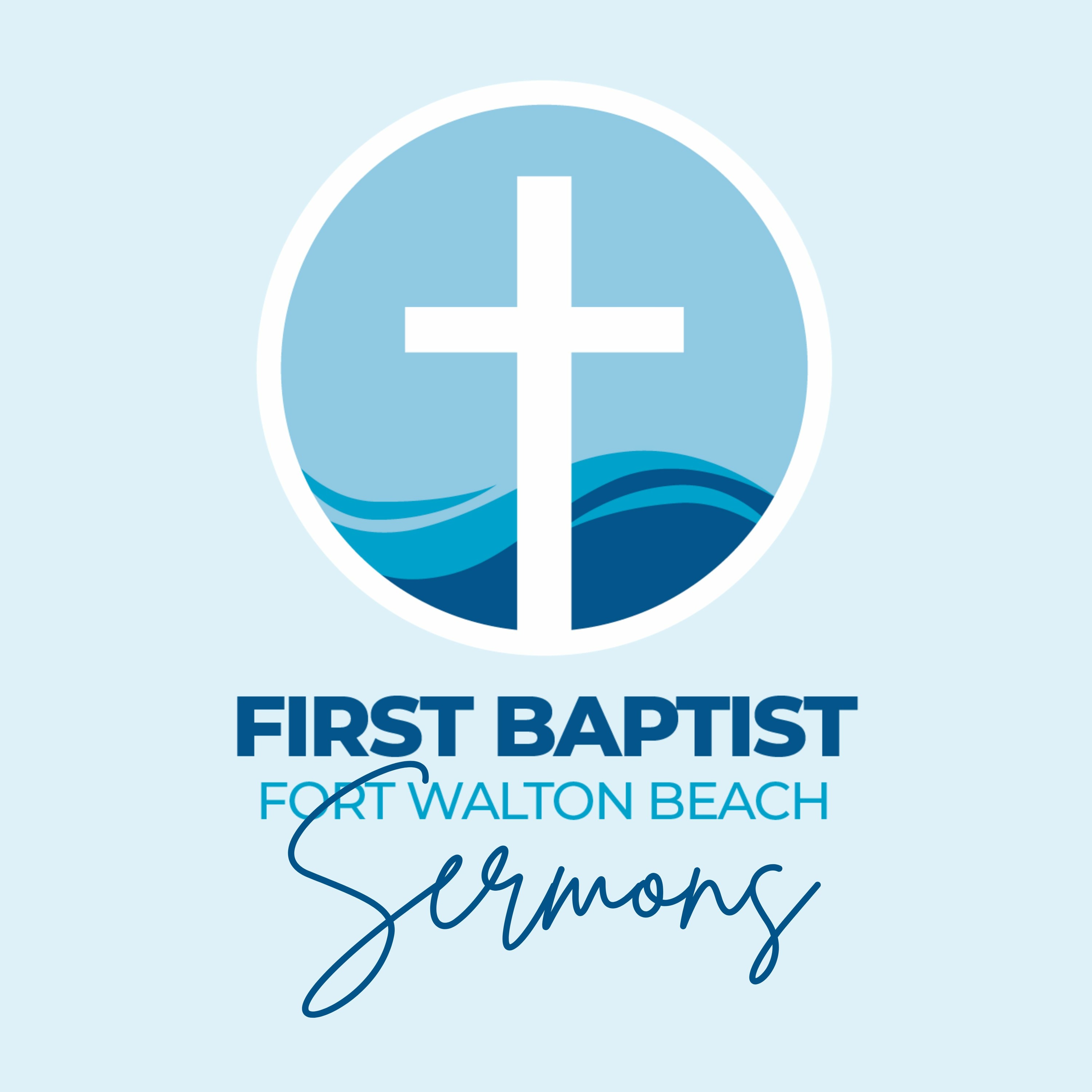 FBC Fort Walton Beach - Sermons