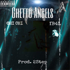 CHICHI - Ghetto Angels ft YB4L
