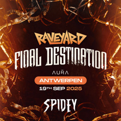 RAVEYARD - FINAL DESTINATION ''SPIDEY'' DJ CONTEST