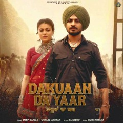 Dakuaan Da Yaar deep bajwa