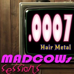 0033.Sessions 0007: Hair Metal