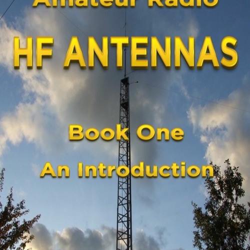 Stream [ pdf read ] Amateur Radio HF Antennas Book One An