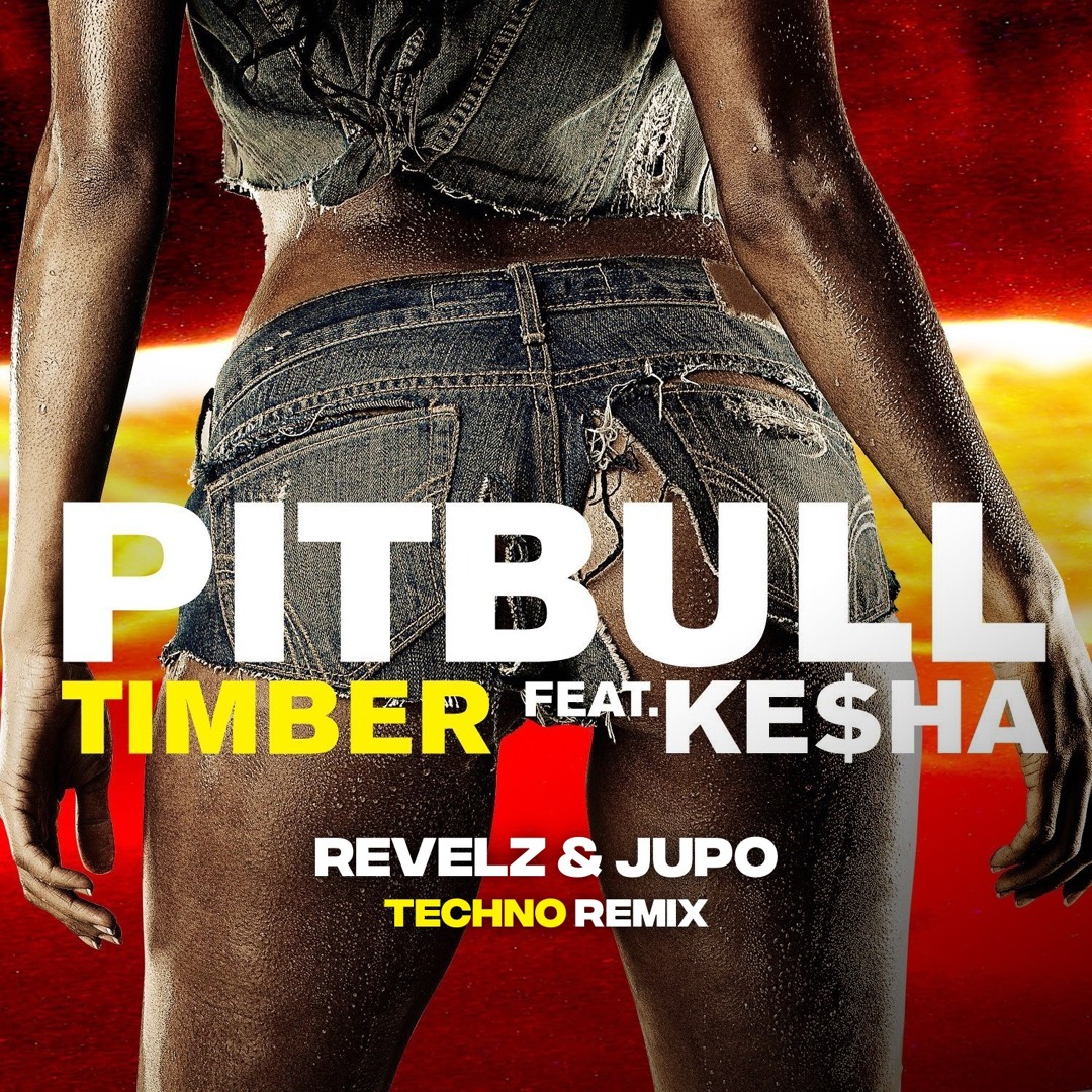 Stream Pitbull feat. Kesha - Timber (Revelz & JUPO Techno Remix