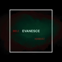 EVANESCE  Skele Prod HOHBEATZ.mp3