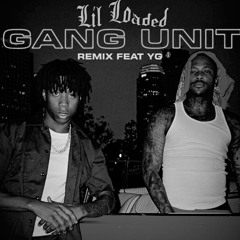 Lil Loaded x YG  - Gang Unit (Remix) (Very Slow)