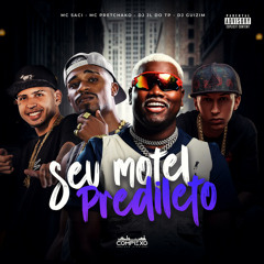 SEU MOTEL PREDILETO - MC PRETCHAKO, MC SACI, DJ JL DO TP & DJ GUIZIM