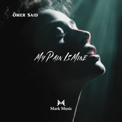 Ömer Said - My Pain Is Mine