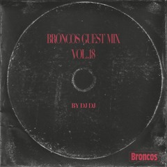 Broncos Guest Mix Vol. 18: DJ DJ