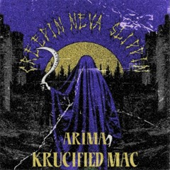 ARIMA X KRUCIFIED MAC - CREEPIN NEVA SLIPPIN