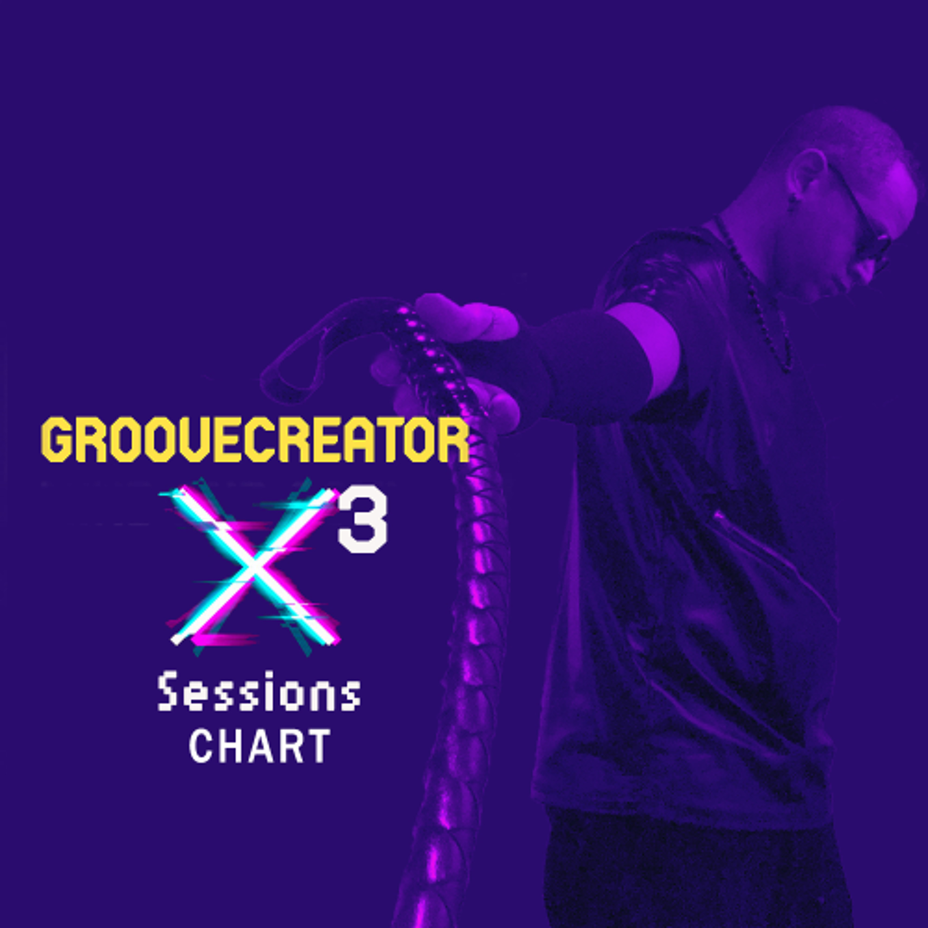 Groovecreator - X Sessions 3 episode artwork