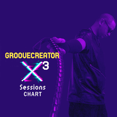 Groovecreator - X Sessions 3